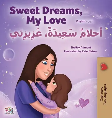 Sweet Dreams, My Love (angol-arab kétnyelvű gyerekkönyv) - Sweet Dreams, My Love (English Arabic Bilingual Book for Kids)