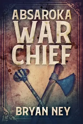 Absaroka War Chief: Large Print Edition