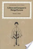 Kultúra és hódítás a mongol Eurázsiában - Culture and Conquest in Mongol Eurasia