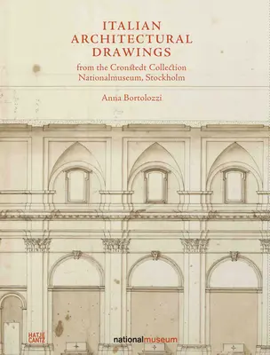 Olasz építészeti rajzok a Cronstedt-gyűjteményből a Nationalmuseumban - Italian Architectural Drawings from the Cronstedt Collection in the Nationalmuseum