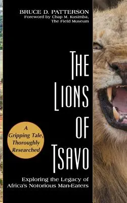 A Tsavo oroszlánjai: Afrika hírhedt emberevőinek örökségét kutatva - The Lions of Tsavo: Exploring the Legacy of Africa's Notorious Man-Eaters