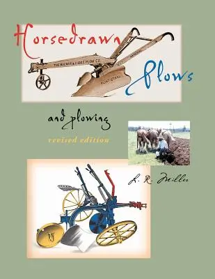 Horsedrawn Plows & Plowing: Felülvizsgált kiadás - Horsedrawn Plows & Plowing: Revised Edition