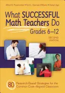 Mit tesznek a sikeres matematikatanárok, 6-12. osztály: 80 kutatáson alapuló stratégia a Common Core-hoz igazodó osztályteremhez - What Successful Math Teachers Do, Grades 6-12: 80 Research-Based Strategies for the Common Core-Aligned Classroom