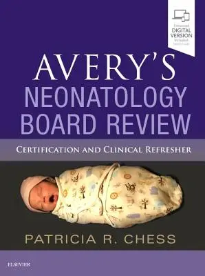 Avery Neonatológia Board Review: Certification and Clinical Refresher - Avery's Neonatology Board Review: Certification and Clinical Refresher