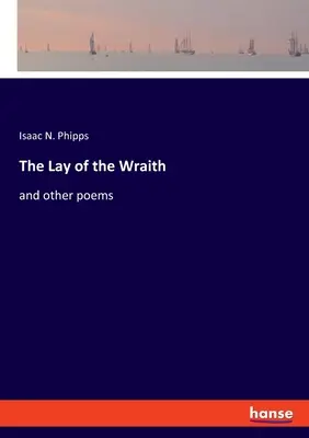 A lidércek fekvése: és más versek - The Lay of the Wraith: and other poems