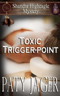 Toxic Trigger-point: Shandra Higheagle Rejtély - Toxic Trigger-point: Shandra Higheagle Mystery