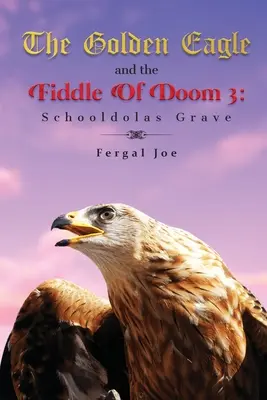 Az aranysas és a végzet hegedűje 3 - The Golden Eagle and the Fiddle of Doom 3