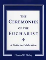 Az Eucharisztia szertartásai: A Guide to Celebration - Ceremonies of the Eucharist: A Guide to Celebration