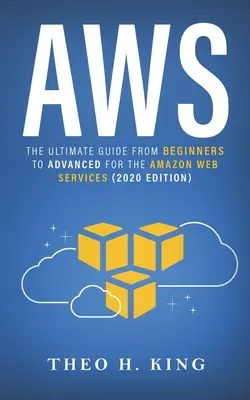 Aws: Aws: A végső útmutató a kezdőtől a haladóig az Amazon Web Services-hez (2020 Edition) - Aws: The Ultimate Guide From Beginners To Advanced For The Amazon Web Services (2020 Edition)