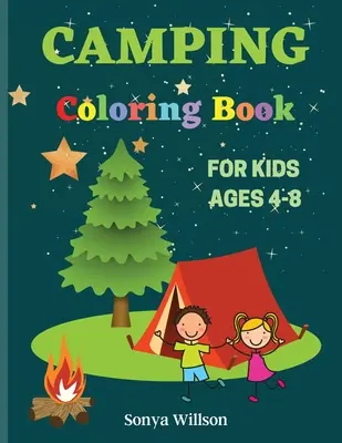 Camping Coloring Book: 4-8 éves gyerekeknek - Camping Coloring Book: For Kids Ages 4-8