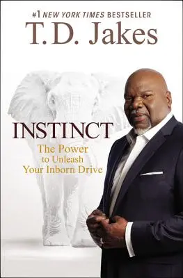 Ösztön: A veleszületett hajtóerő felszabadításának ereje - Instinct: The Power to Unleash Your Inborn Drive