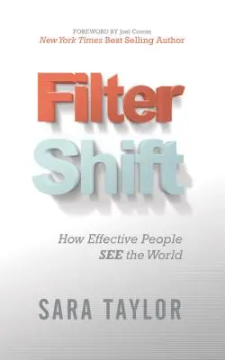 Szűrőcsere: Hogyan látják a világot a hatékony emberek - Filter Shift: How Effective People See the World