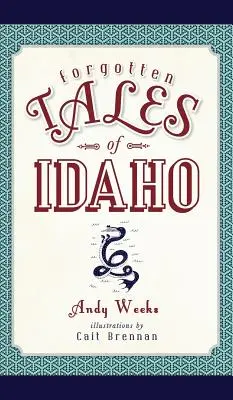 Idaho elfeledett történetei - Forgotten Tales of Idaho