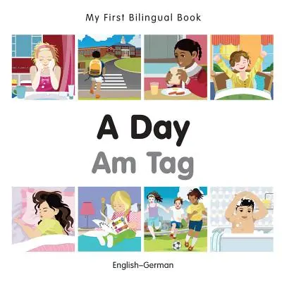 Az első kétnyelvű könyvem - Egy nap (angol-német) - My First Bilingual Book-A Day (English-German)