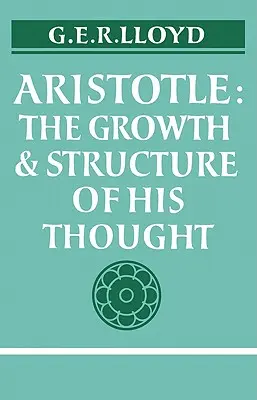 Arisztotelész: Arisztotelész: Gondolatainak fejlődése és szerkezete - Aristotle: The Growth and Structure of His Thought