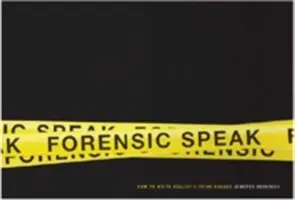 Forensic Speak: Hogyan írjunk realisztikus bűnügyi drámákat - Forensic Speak: How to Write Realistic Crime Dramas