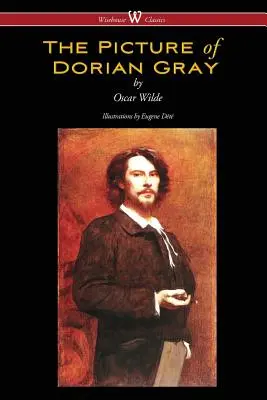 The Picture of Dorian Gray (Wisehouse Classics - Eugene Dt eredeti illusztrációival) - The Picture of Dorian Gray (Wisehouse Classics - with original illustrations by Eugene Dt)