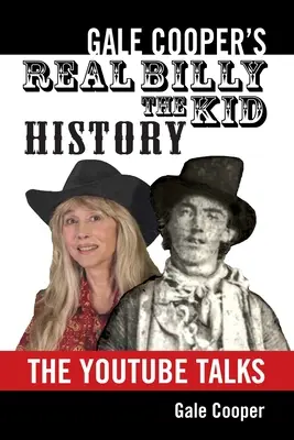 Gale Cooper: Skutečná historie Billyho Kida: Gale Cooper: The YouTube Talks (Rozhovory na YouTube) - Gale Cooper's Real Billy The Kid History: The YouTube Talks