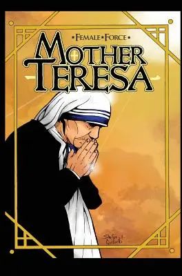 Női erő: Teréz anya - A Graphic Novel - Female Force: Mother Teresa- A Graphic Novel