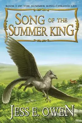 A nyári király dala: A nyári király krónikák I. könyve, második kiadás - Song of the Summer King: Book I of the Summer King Chronicles, Second Edition