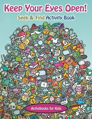 Tartsd nyitva a szemed! Keresd és találd című tevékenységkönyv - Keep Your Eyes Open! Seek & Find Activity Book