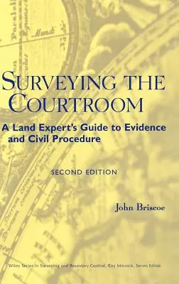 A tárgyalóterem felmérése: Egy földügyi szakértő útmutatója a bizonyításhoz és a polgári eljáráshoz - Surveying the Courtroom: A Land Expert's Guide to Evidence and Civil Procedure