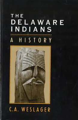 A delaware indiánok: A History - The Delaware Indians: A History