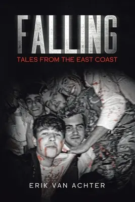 Falling: Mesék a keleti partról - Falling: Tales from the East-Coast