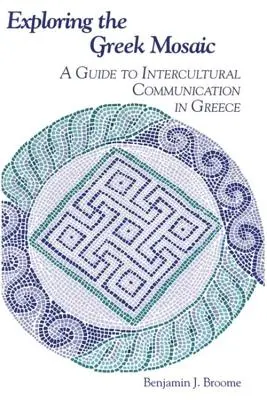 A görög mozaik felfedezése: Útmutató a kultúrák közötti kommunikációhoz Görögországban - Exploring the Greek Mosaic: A Guide to Intercultural Communication in Greece