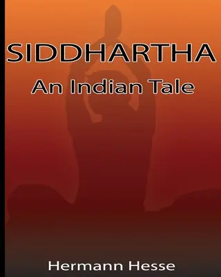 Siddhartha: Egy indiai mese - Siddhartha: An Indian Tale