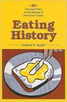 Eating History: 30 fordulópont az amerikai konyha kialakulásában - Eating History: 30 Turning Points in the Making of American Cuisine