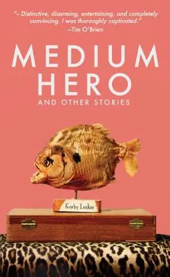 Közepes hős: És más történetek - Medium Hero: And Other Stories