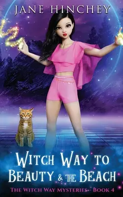 Witch Way to Beauty and the Beach: A Witch Way Paranormal Cozy Mystery #4