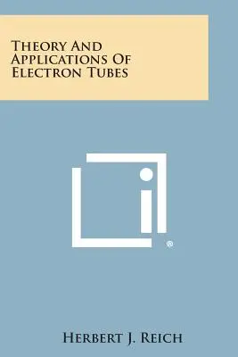 Az elektroncsövek elmélete és alkalmazásai - Theory and Applications of Electron Tubes