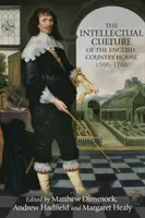 Az angol vidéki házak szellemi kultúrája, 1500-1700 - The Intellectual Culture of the English Country House, 1500-1700