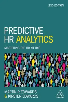 Prediktív HR-analitika: A HR-mérőszámok elsajátítása - Predictive HR Analytics: Mastering the HR Metric