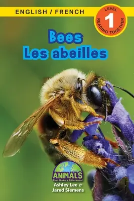 Méhek / Les abeilles: Kétnyelvű (angol / francia) (Anglais / Franais) Animals That Make a Difference! (Engaging Readers, 1. szint) - Bees / Les abeilles: Bilingual (English / French) (Anglais / Franais) Animals That Make a Difference! (Engaging Readers, Level 1)