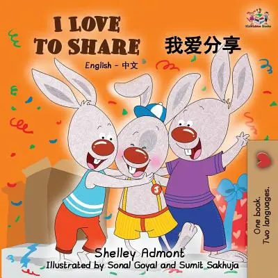 I Love to Share (Szeretek osztozkodni): Angol Kínai Mandarin - I Love to Share: English Chinese Mandarin