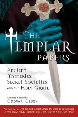 A templomosok iratai: Ősi misztériumok, titkos társaságok és a Szent Grál - The Templar Papers: Ancient Mysteries, Secret Societies and the Holy Grail