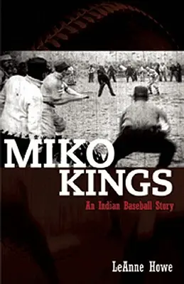 Miko Kings: Egy indián baseball-történet - Miko Kings: An Indian Baseball Story