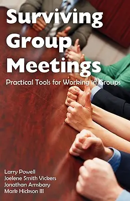 Túlélő csoportértekezletek: Gyakorlati eszközök a csoportmunkához - Surviving Group Meetings: Practical Tools for Working in Groups