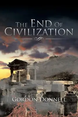 A civilizáció vége - The End Of Civilization