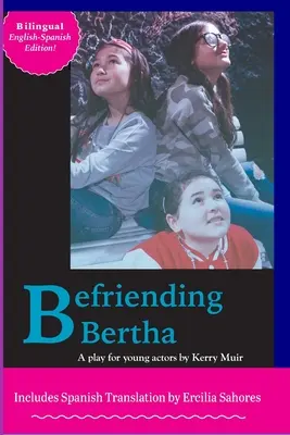 Bertha barátkozása - Befriending Bertha