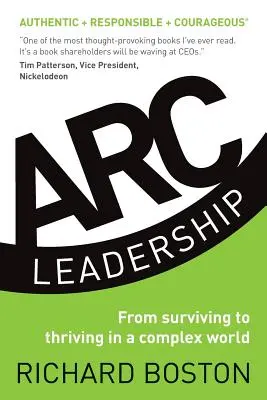 ARC vezetés: A túléléstől a gyarapodásig egy összetett világban - ARC Leadership: From Surviving to Thriving in a Complex World