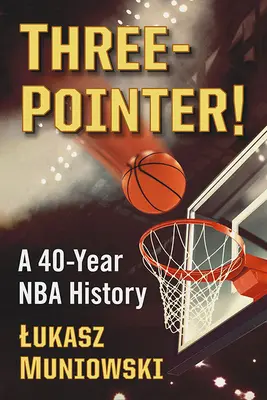 Hárompontos! Az NBA 40 éves története - Three-Pointer!: A 40-Year NBA History