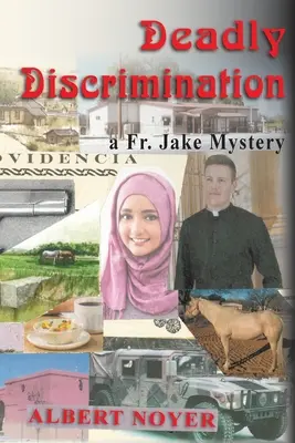 Halálos megkülönböztetés: egy Fr. Jake-rejtély - Deadly Discrimination: a Fr. Jake Mystery