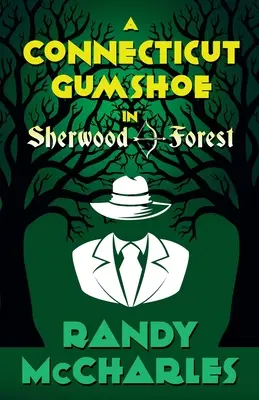 Egy connecticuti nyomozó a sherwoodi erdőben - A Connecticut Gumshoe in Sherwood Forest