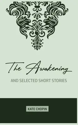 Az ébredés: és válogatott novellák - The Awakening: and Selected Short Stories