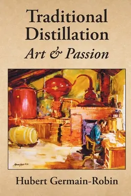 Hagyományos lepárlási művészet és szenvedély - Traditional Distillation Art and Passion