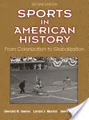 Sportok az amerikai történelemben: A gyarmatosítástól a globalizációig - Sports in American History: From Colonization to Globalization